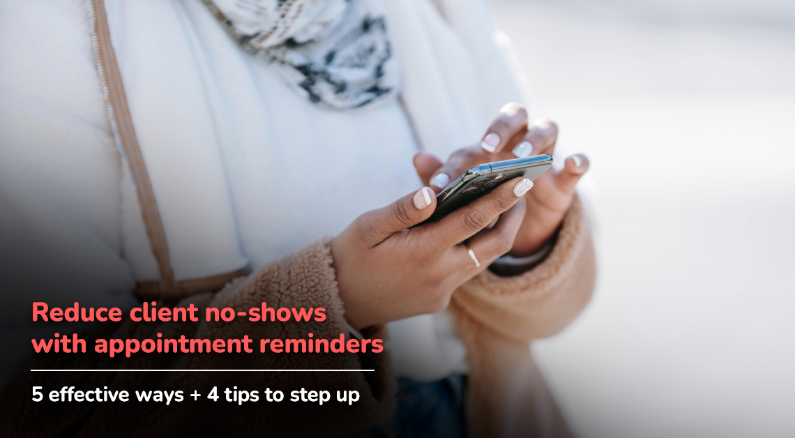 How To Reduce No Show Appointments With Reminders 5 Simple Ways