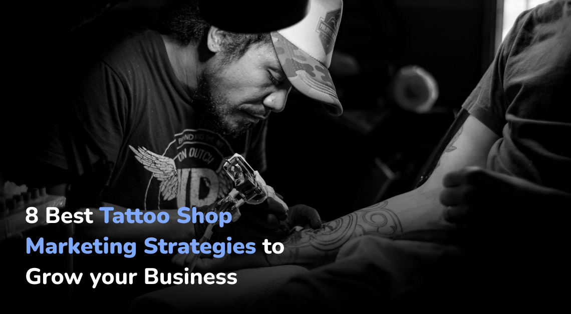 11 Best Tattoo Shop Marketing Ideas In 2023