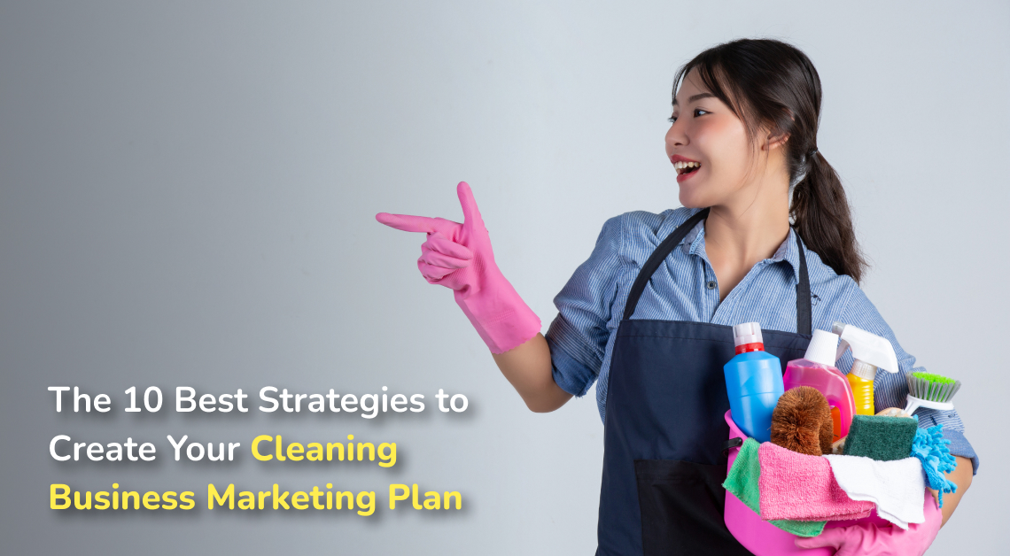 10 Best strategies to Create Your Cleaning Marketing Plan